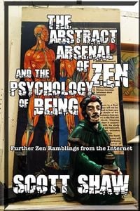 Produktbild: The Abstract Arsenal of Zen and the Psychology of Being: Further Zen Ramblings from the Internet