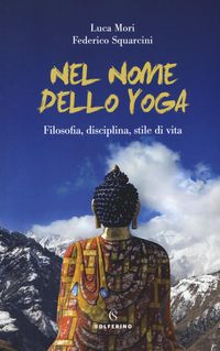 Produktbild: Nel nome dello yoga. Filosofia, disciplina, stile di vita