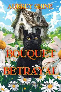 Produktbild: Bouquet Betrayal (A Willow Wisteria Cozy Mystery-Book Two)