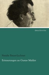 Bild vom Artikel Erinnerungen an Gustav Mahler vom Autor Natalie Bauer-Lechner