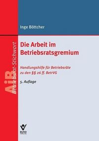 Produktbild: Die Arbeit im Betriebsratsgremium