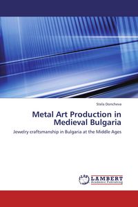 Produktbild: Metal Art Production in Medieval Bulgaria