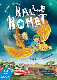 Bild vom Artikel Kalle Komet 2. Auf ins Drachenland! vom Autor Susanne Sue Glanzner