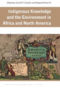 Produktbild: Indigenous Knowledge and the Environment in Africa and North America