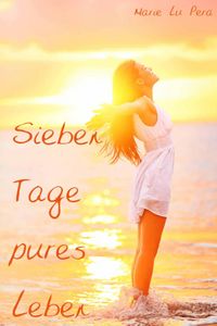 Produktbild: Sieben Tage pures Leben