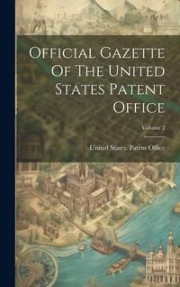 Produktbild: Official Gazette Of The United States Patent Office; Volume 2