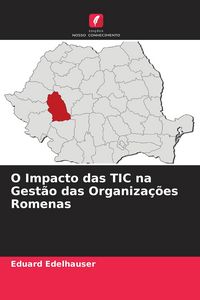 Produktbild: O Impacto das TIC na Gest&atilde;o das Organiza&ccedil;&otilde;es Romenas