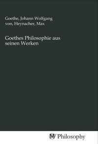 Produktbild: Goethes Philosophie aus seinen Werken