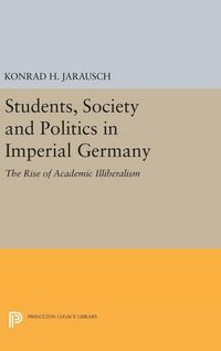 Produktbild: Students, Society and Politics in Imperial Germany