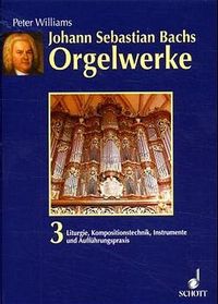 Produktbild: Johann Sebastian Bachs Orgelwerke