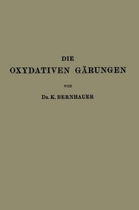 Produktbild: Die Oxydativen G&auml;rungen