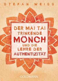 Produktbild: Der Mai Tai trinkende M&ouml;nch und die Lehre der Authentizit&auml;t