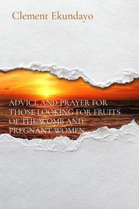 Produktbild: Advice and Prayer For Those Looking For Fruits Of The Womb and Pregnant Women