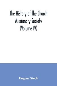 Produktbild: The history of the Church missionary society (Volume IV)