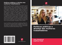 Produktbild: Pol&iacute;ticas p&uacute;blicas e direitos das mulheres trabalhadoras