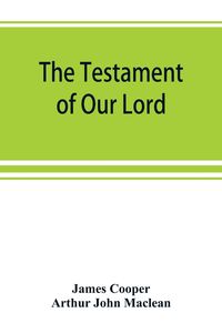 Produktbild: The testament of Our Lord, translated into English from the Syriac with introduction and notes