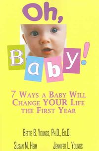 Produktbild: Oh, Baby!: 7 Ways a Baby Will Change Your Life the First Year