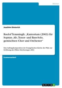 Produktbild: Roelof Temmingh: "Kantorium (2003) f&uuml;r Sopran-, Alt-, Tenor- und Bass-Solo, gemischten Chor und Orchester"