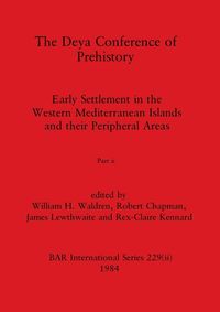 Produktbild: The Deya Conference of Prehistory, Part ii