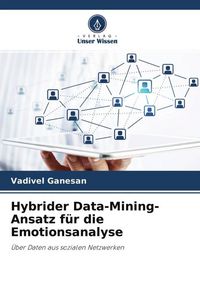 Produktbild: Hybrider Data-Mining-Ansatz f&uuml;r die Emotionsanalyse