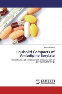 Produktbild: Kaur, M: Liquisolid Compacts of Amlodipine Besylate