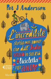 Produktbild: L' incredibile storia dell'uomo che dall'India arriv&ograve; in Svezia in bicicletta per amore