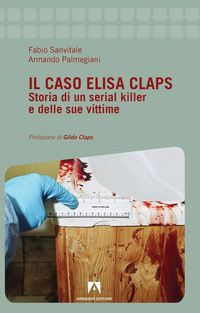 Produktbild: Il caso Elisa Claps. Storia di un serial killer e delle sue vittime