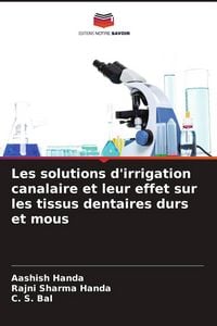 Produktbild: Les solutions d'irrigation canalaire et leur effet sur les tissus dentaires durs et mous