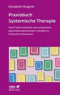 Produktbild: Praxisbuch Systemische Therapie (Leben Lernen, Bd. 313)