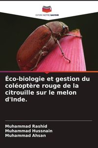 Produktbild: &Eacute;co-biologie et gestion du col&eacute;opt&egrave;re rouge de la citrouille sur le melon d'Inde.