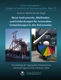 Produktbild: Instrumente, Methoden und Entdeckungen f&uuml;r innovative Entwicklungen in der Astronomie. Instruments, Methods and Discoveries for Innovative Developments in Astronomy.