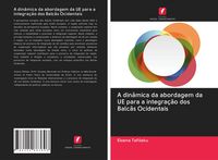 Produktbild: A din&acirc;mica da abordagem da UE para a integra&ccedil;&atilde;o dos Balc&atilde;s Ocidentais