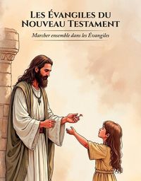 Produktbild: Les &Eacute;vangiles du Nouveau Testament