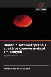 Produktbild: Badania fotometryczne i spektroskopowe gwiazd zmiennych