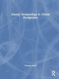 Produktbild: Islamic Archaeology in Global Perspective