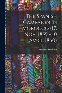 Produktbild: The Spanish Campaign In Morocco (17. Nov. 1859 - 10 Avril 1860)