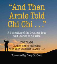 Produktbild: And Then Arnie Told Chi Chi