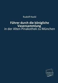 Produktbild: Hackl, R: F&uuml;hrer durch die k&ouml;nigliche Vasensammlung