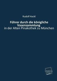 Produktbild: Hackl, R: F&uuml;hrer durch die k&ouml;nigliche Vasensammlung