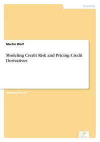 Produktbild: Modeling Credit Risk and Pricing Credit Derivatives