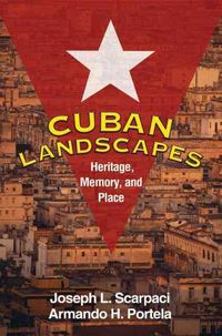 Bild vom Artikel Cuban Landscapes: Heritage, Memory, and Place vom Autor Armando H. Portela
