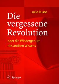 Produktbild: Die vergessene Revolution oder die Wiedergeburt des antiken Wissens