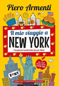 Produktbild: Il mio viaggio a New York. I luoghi pi&ugrave; insoliti della Grande Mela!