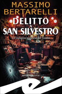 Produktbild: Delitto a San Silvestro. Un'indagine milanese del Tomba