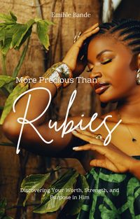 Produktbild: More Precious Than Rubies: Discovering Your Worth, Strength and Purpose in Him (Christian Girl Guides)