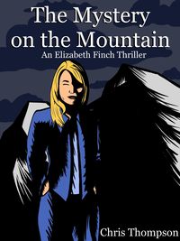 Produktbild: The Mystery on the Mountain (An Elizabeth Finch Thriller, #4)