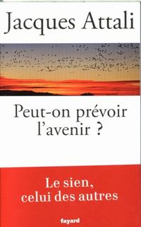Produktbild: Attali, J: Peut-on pr&eacute;voir l'avenir?
