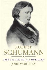 Produktbild: Robert Schumann - Life and Death of a Musician