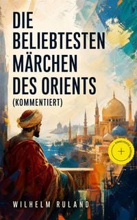 Produktbild: Die beliebtesten M&auml;rchen des Orients (Kommentiert)