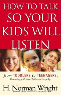 Produktbild: How to Talk So Your Kids Will Listen: From Toddlers to Teenagers-Connecting with Your Children at Every Age